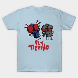 Fly Tipping Funny Flies T-Shirt